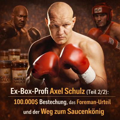 Axel Schulz packt aus: Millionen‑Deals, TV‑Ruhm, Abstürze & der harte Weg zum eigenen Saucen‑Imperium (Teil 2/2) Axel Schulz packt aus: Millionen‑Deals, TV‑Ruhm, Abstürze & der harte Weg zum eigenen Saucen‑Imperium (Teil 2/2)