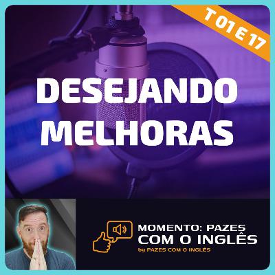 Desejando melhoras em inglês - Momento Pazes com o Inglês: Jornal do Meio-Dia