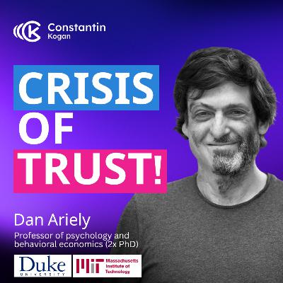 🤝 We’re Not in a Financial Crisis — It’s a Crisis of Trust with Dan Ariely | Ep. #96