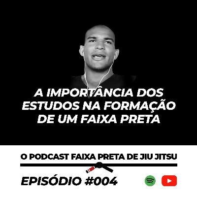 #4 A importância dos estudos na formação de um faixa preta