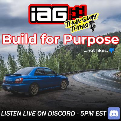 IAG Thursday Thing EP.106: Build for Purpose. Get the maximum for your effort.