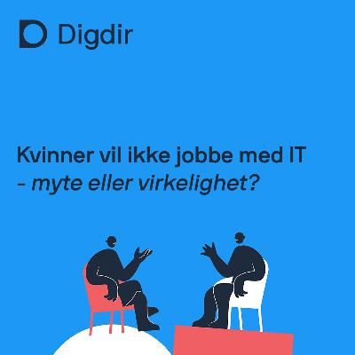 Kvinner vil ikke jobbe med IT – myte eller virkelighet?