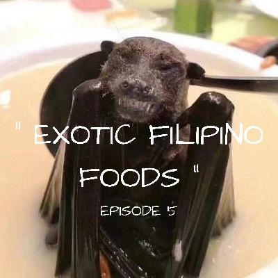 KwentoJuan Tayo 1-5: EXOTIC FILIPINO FOODS KwentoJuan Tayo 1-5: EXOTIC FILIPINO FOODS