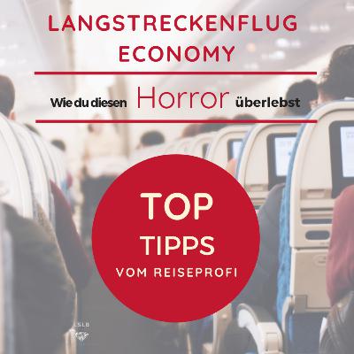 Tipps für Deinen Langstreckenflug in der Economy Class - Wie du diesen Horror überlebst