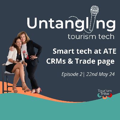 Episode 2 - Smart tech at ATE, CRMs & Trade page Episode 2 - Smart tech at ATE, CRMs & Trade page