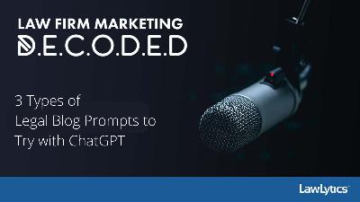 3 Types of Legal Blog Prompts to Try with ChatGPT 3 Types of Legal Blog Prompts to Try with ChatGPT