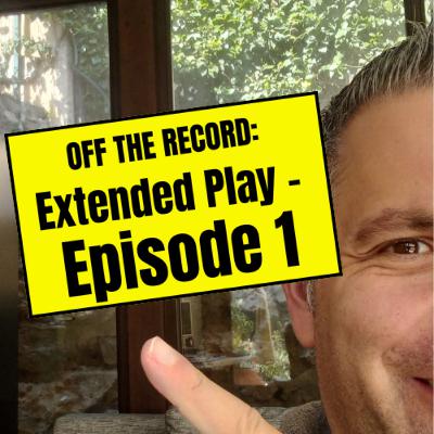Off The Record (Extended Play) Episode 1 Off The Record (Extended Play) Episode 1
