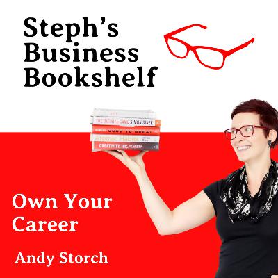 Own Your Career, Own Your Life by Andy Storch: why you need to take more responsibility for your career, and your life Own Your Career, Own Your Life by Andy Storch: why you need to take more responsibility for your career, and your life