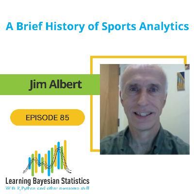 #85 A Brief History of Sports Analytics, with Jim Albert