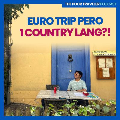 Europe Trip pero 1 Country Lang: Worth It or Sayang? • S04E32 Europe Trip pero 1 Country Lang: Worth It or Sayang? • S04E32