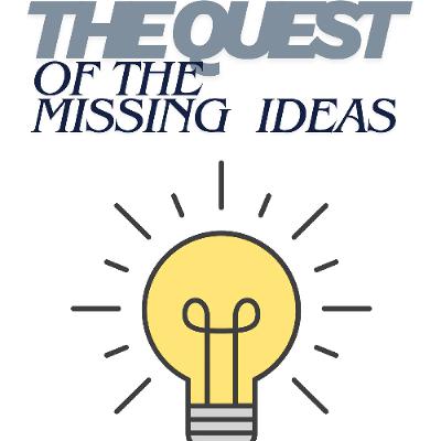 The Quest of the Missing Ideas - Chayton, Jove, Max and Archer - St Michael's College The Quest of the Missing Ideas - Chayton, Jove, Max and Archer - St Michael's College