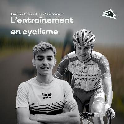L'entraînement en cyclisme - Anthonin Iragne & Léo Vincent