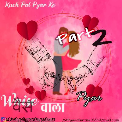 Waisa Wala Pyar Pt.2