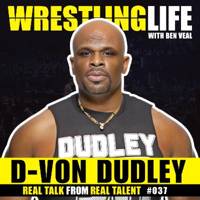 D-Von Dudley — Faith, Fatherhood, Paul Heyman, TLC and The Next Generation of Wrestling Talent D-Von Dudley — Faith, Fatherhood, Paul Heyman, TLC and The Next Generation of Wrestling Talent