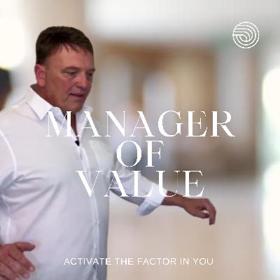 A Manager of Value Activate The Factor in You A Manager of Value Activate The Factor in You