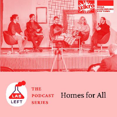 Lab-Left: The Podcast Series – Homes for All Lab-Left: The Podcast Series – Homes for All