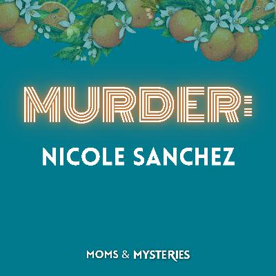 Nicole Sanchez: A Sister's Fight for Justice