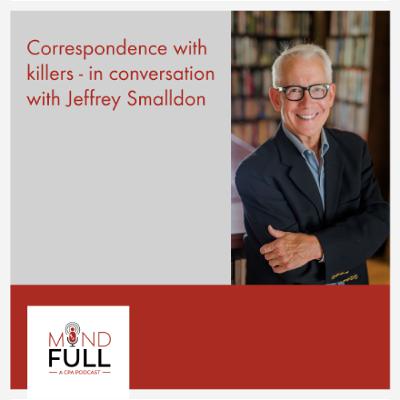 Correspondence with killers - in conversation with Jeffrey Smalldon