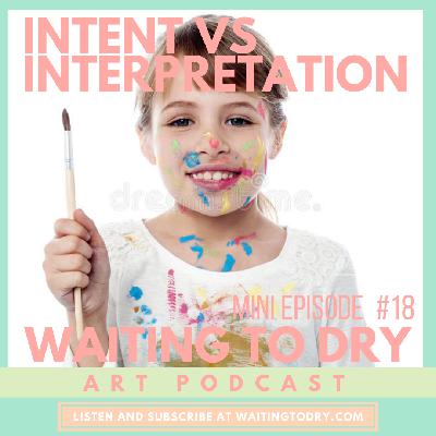 WTD Mini Episode #18 Intent vs Interpretation