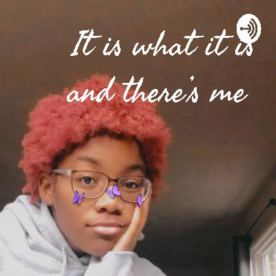 It is what it is and there's me  (Trailer)