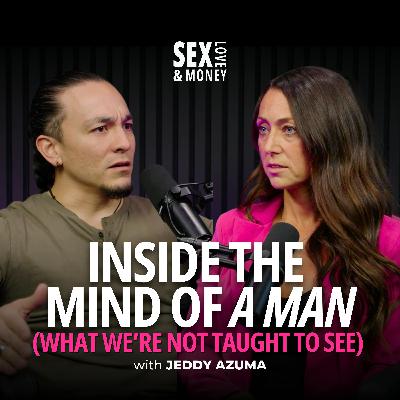 Inside the Mind of a Man (What We’re Not Taught to See) with Jeddy Azuma