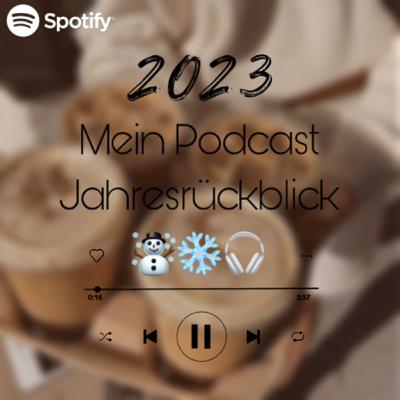 #22 Mein Podcast Jahresrückblick 🥹☃️🎧💓