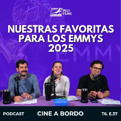 ¿Quiénes se llevan el Emmy a casa? | CINE A BORDO T6 E37