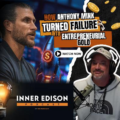 How Anthony Mink Turned Failure Into Entrepreneurial Gold