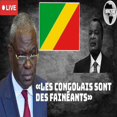 🇨🇬 Congo : le Premier ministre de Denis Sassou nguesso pense que les Congolais sont des assistés.