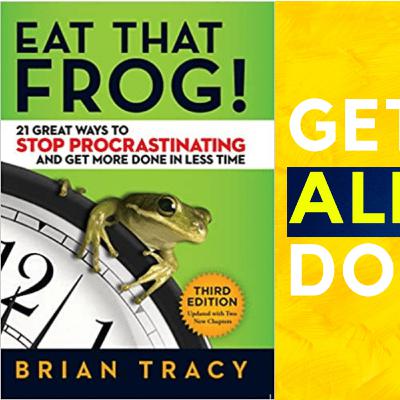 Eat that frog Book Summary - 21 Great Ways to Stop Procrastinating and Get More Done In Less Time
