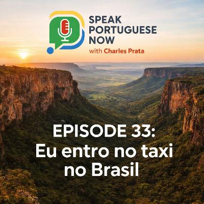 #33 Learn Brazilian Portuguese | Eu entro no táxi no Brasil | Portuguese for beginners #33 Learn Brazilian Portuguese | Eu entro no táxi no Brasil | Portuguese for beginners