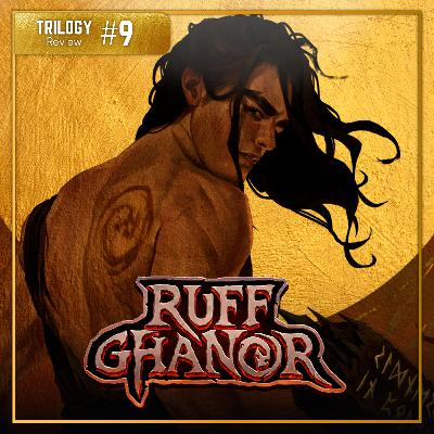 Trilogy Reviews #09 - Ruff Ghanor