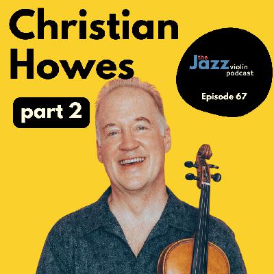 Episode 67 - Christian Howes part 2 Episode 67 - Christian Howes part 2