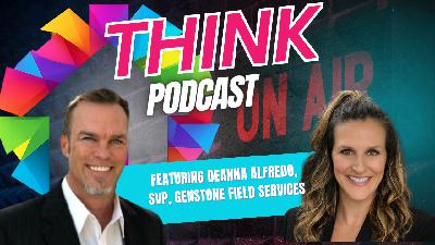 THINK Podcast Featuring Deanna Alfredo THINK Podcast Featuring Deanna Alfredo