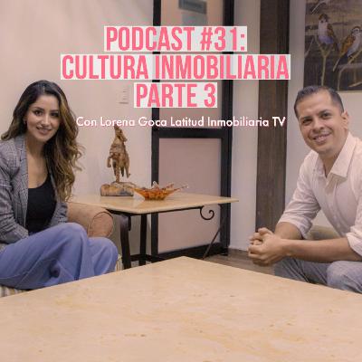 Podcast #31: Cultura inmobiliaria parte 3 con Lorena Goca Podcast #31: Cultura inmobiliaria parte 3 con Lorena Goca