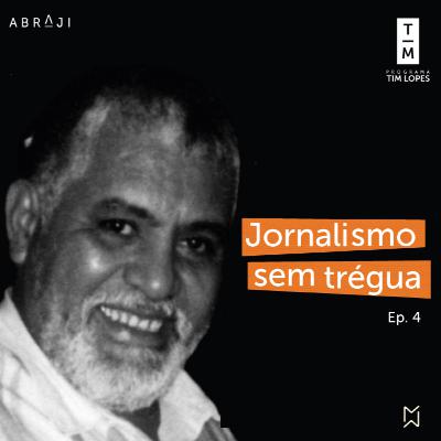 T1E4 Caso Tim Lopes: “Ali, eu enterrei o meu pai de fato” T1E4 Caso Tim Lopes: “Ali, eu enterrei o meu pai de fato”