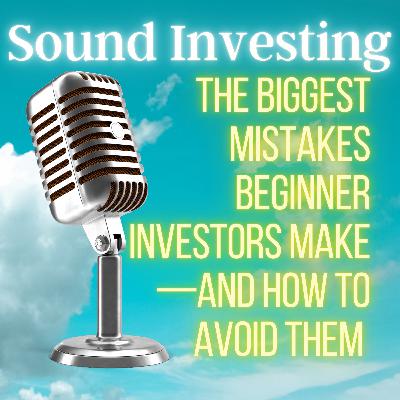 The Biggest Mistake Beginner Investors Make - and How to Avoid them