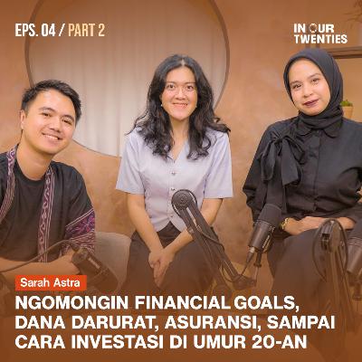 Episode 4 (Part 2): Strategi Agar Terhindar dari Kesalahan Finansial di Umur 20-an ft. Sarah Astra
