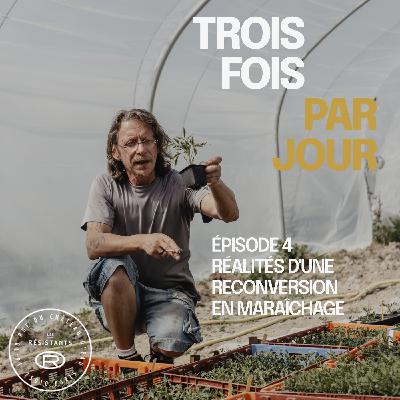 Épisode 4 : réalités d’une reconversion en maraîchage, avec Cyrille Morineaux, ancien maraîcher Épisode 4 : réalités d’une reconversion en maraîchage, avec Cyrille Morineaux, ancien maraîcher