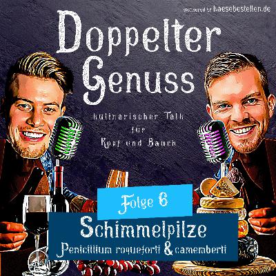Folge 6: Schimmelpilze - Penicillium roqueforti & camemberti Folge 6: Schimmelpilze - Penicillium roqueforti & camemberti