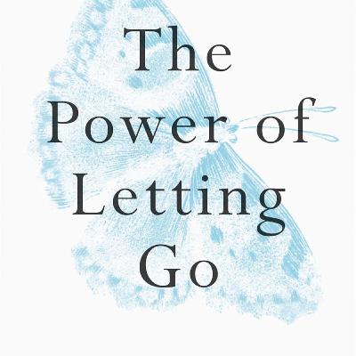 The Power of Letting Go by John Purkiss
