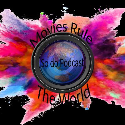 Movies Rule The World. So Do Podcast: 2019 Year In Review Part Two