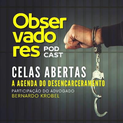 A agenda milionária do desencarceramento