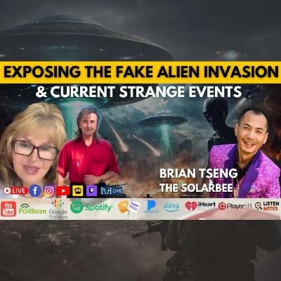 Exposing the Fake Alien Invasion & Current Strange Events | Brian Tseng (The Solar Bee) Exposing the Fake Alien Invasion & Current Strange Events | Brian Tseng (The Solar Bee)