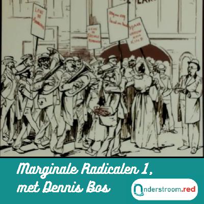 Marginale radicalen 1, met Dennis Bos