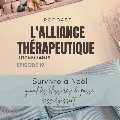 Survivre à Noël quand les blessures du passé ressurgissent E19 Survivre à Noël quand les blessures du passé ressurgissent E19