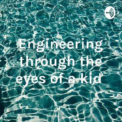 Engineering through the eyes of a kid with Jessie Grzelka