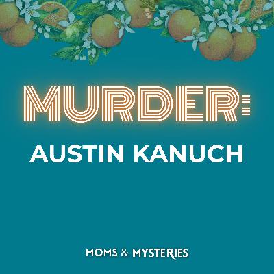 Austin Kanuch: The Mountain Bike Clue in a Targeted Murder Austin Kanuch: The Mountain Bike Clue in a Targeted Murder