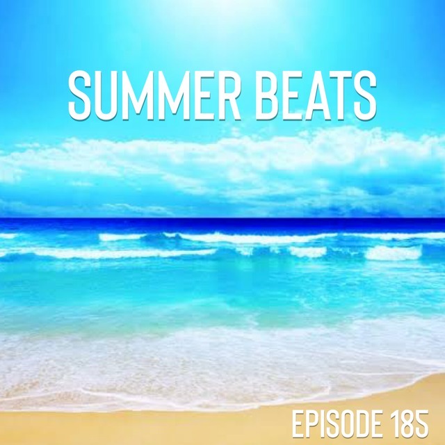 Episode 185 - Summer Beats