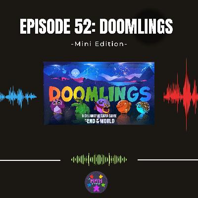 Episode 52 (Mini): Doomlings